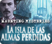 Haunting Mysteries: La Isla de Las Almas Perdidas