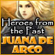 Heroes from the Past: Juana de Arco