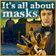 It's all about masks