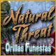 Natural Threat: Orillas Funestas
