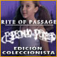 Rite of Passage: Espectáculo Perfecto Edición Coleccionista