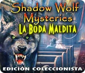 Shadow Wolf Mysteries: La Boda Maldita Edición Coleccionista