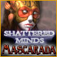 Shattered Minds: Mascarada