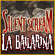 Silent Scream: La Bailarina