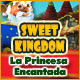 Sweet Kingdom: La Princesa Encantada
