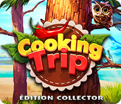 Cooking Trip Édition Collector