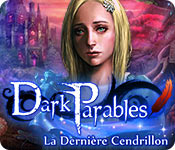 Dark Parables: La Dernière Cendrillon
