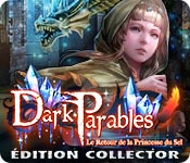 Dark Parables: Le Retour de la Princesse du Sel Édition Collector