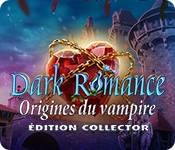 Dark Romance: Origines du Vampire Édition Collector