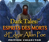 Dark Tales: Esprits des Morts d'Edgar Allan Poe Édition Collector