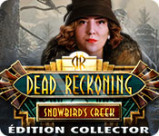 Dead Reckoning: Snowbird's Creek Édition Collector