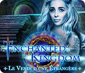 Enchanted Kingdom: Le Venin d'une Étrangère