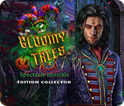 Gloomy Tales: Spectacle horrible Édition Collector