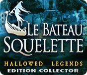 Hallowed Legends: Le Bateau Squelette Edition Collector