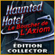 Haunted Hotel: Le Boucher de l'Axiom Édition Collector