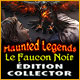 Haunted Legends: Le Faucon Noir Édition Collector