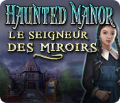 Haunted Manor: Le Seigneur des Miroirs