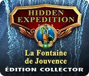 Hidden Expedition: La Fontaine de Jouvence Édition Collector