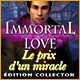 Immortal Love: Le Prix d'un Miracle Édition Collector
