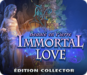 Immortal Love: Beauté en Pierre Édition Collector