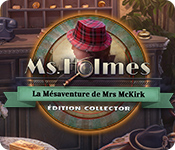 Ms. Holmes: La Mésaventure de Mrs McKirk Édition Collector