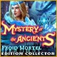 Mystery of the Ancients: Froid Mortel Edition Collector 