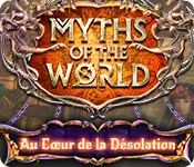 Myths of the World: Au Cœur de la Désolation 