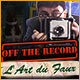 Off The Record: L'Art du Faux 