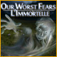 Our Worst Fears: L'Immortelle