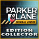Parker & Lane: Criminal Justice Édition Collector