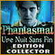 Phantasmat: Une Nuit Sans Fin Edition Collector 