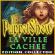 PuppetShow: La Ville Cachée Edition Collector
