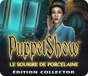 PuppetShow: Le Sourire de Porcelaine Édition Collector