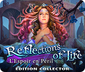 Reflections of Life: L'Espoir en Péril Édition Collector