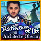 Reflections of Life: Architecte Obscur