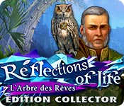 Reflections of Life: L'Arbre des Rêves Edition Collector