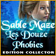 Sable Maze: Les Douze Phobies Edition Collector