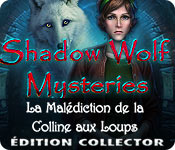 Shadow Wolf Mysteries: La Malédiction de la Colline aux Loups Édition Collector