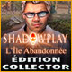 Shadowplay: L’île Abandonnée Édition Collector