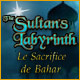 The Sultan's Labyrinth: Le Sacrifice de Bahar
