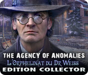 The Agency of Anomalies: L'Orphelinat du Dr Weiss Edition Collector