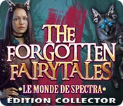 The Forgotten Fairy Tales: Le Monde de Spectra Édition Collector