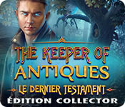 The Keeper of Antiques 3: Le Dernier Testament Édition Collector