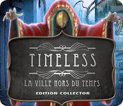 Timeless: La Ville Hors du Temps Edition Collector