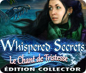 Whispered Secrets: Le Chant de Tristesse Édition Collector