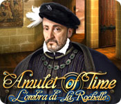 Amulet of Time: L'ombra di La Rochelle