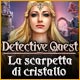 Detective Quest: La scarpetta di cristallo