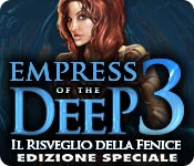 Empress of the Deep: Il Risveglio della Fenice Edizione Speciale
