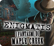 Enigmatis: I fantasmi di Maple Creek 