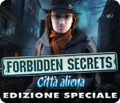 Forbidden Secrets: Città aliena Edizione Speciale
